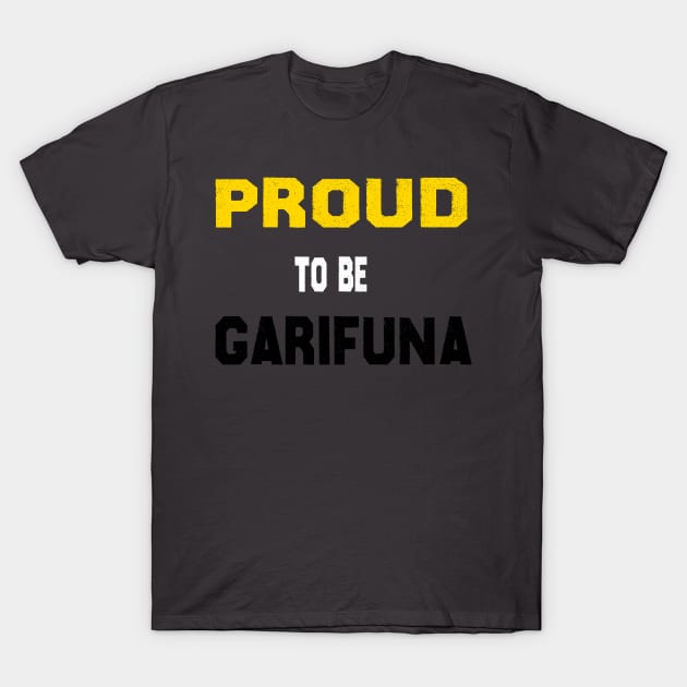 proud to be Garifuna in Guatemala, Honduras, Belize... T-Shirt by Flags and Maps